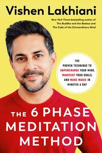 Bild vom Artikel The 6 Phase Meditation Method: The Proven Technique to Supercharge Your Mind, Manifest Your Goals, and Make Magic in Minutes a Day vom Autor Vishen Lakhiani