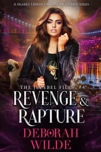 Produktbild: Revenge & Rapture: A Snarky Urban Fantasy Detective Series (The Jezebel Files, #4)