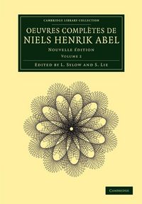 Produktbild: Oeuvres Completes de Niels Henrik Abel