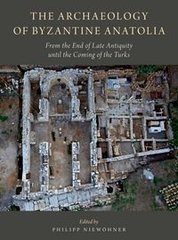 Produktbild: The Archaeology of Byzantine Anatolia
