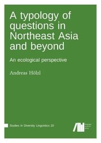 Produktbild: A typology of questions in Northeast Asia and beyond