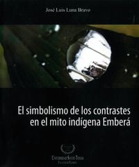 Produktbild: El simbolismo de los contrastes en el mito ind&iacute;gena Ember&aacute;