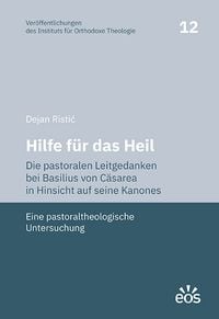 Produktbild: Hilfe f&uuml;r das Heil. Die pastoralen Leitgedanken bei Basilius von C&auml;sarea in Hinsicht auf seine Kanones