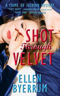 Produktbild: Shot Through Velvet (The Crime of Fashion Mysteries, #7)