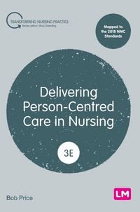 Produktbild: Delivering Person-Centred Care in Nursing (Third edition)