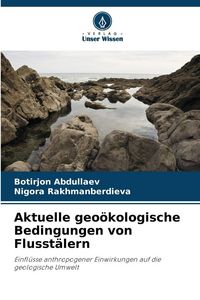 Produktbild: Aktuelle geo&ouml;kologische Bedingungen von Flusst&auml;lern