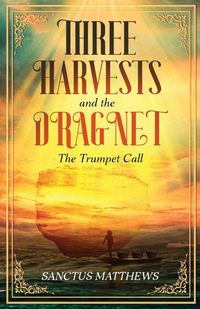 Produktbild: The Three Harvests and the Dragnet