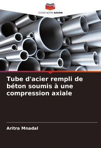 Produktbild: Tube d'acier rempli de b&eacute;ton soumis &agrave; une compression axiale