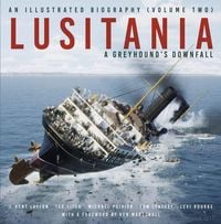 Produktbild: Lusitania: An Illustrated Biography (Volume Two)