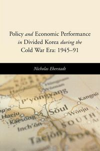 Produktbild: Policy and Economic Performance in Divided Korea During the Cold War Era