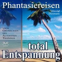 Produktbild: Entspannung total - neue Energie - traumhafte Phantasiereisen und Autogenes Training
