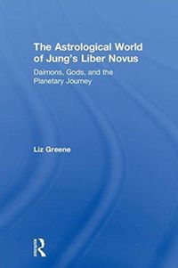 Produktbild: Greene, L: The Astrological World of Jung's 'Liber Novus'