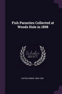 Produktbild: Fish Parasites Collected at Woods Hole in 1898