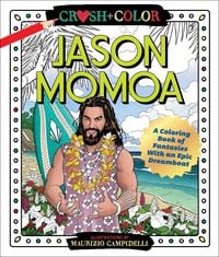Bild vom Artikel Crush and Color: Jason Momoa: A Coloring Book of Fantasies with an Epic Dreamboat vom Autor Maurizio Campidelli