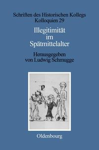 Produktbild: Illegitimit&auml;t im Sp&auml;tmittelalter