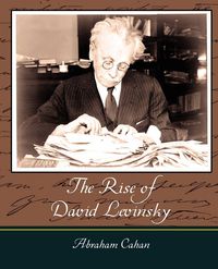 Produktbild: The Rise of David Levinsky - Abraham Cahan