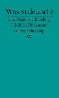 Was ist deutsch? Friedrich Dieckmann