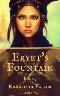 Produktbild: Eryet's Fountain (Knights of Vallor, #3)