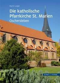 Produktbild: Die katholische Pfarrkirche St. Marien in Oschersleben