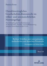 Produktbild: Handelsvertragliches Gesellschaftskollisionsrecht im v&ouml;lker- und unionsrechtlichen Normengef&uuml;ge