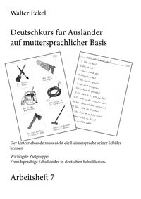 Bild vom Artikel Deutschkurs für Ausländer auf muttersprachlicher Basis - Arbeitsheft 7 vom Autor Walter Eckel