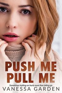 Produktbild: Push Me Pull Me (Last Goodbye, #1)