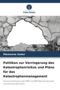 Produktbild: Politiken zur Verringerung des Katastrophenrisikos und Pl&auml;ne f&uuml;r das Katastrophenmanagement