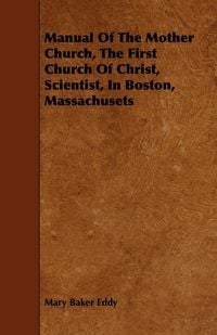 Produktbild: Manual of the Mother Church, the First Church of Christ, Scientist, in Boston, Massachusets