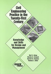 Produktbild: Grigg, N: Civil Engineering Practice in the Twenty-first Ce