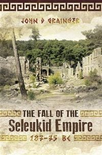 Produktbild: Fall of the Seleukid Empire 187-75 BC