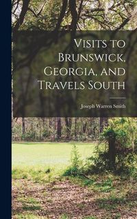Produktbild: Visits to Brunswick, Georgia, and Travels South