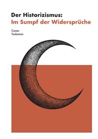 Produktbild: Der Historizismus: Im Sumpf der Widerspr&uuml;che