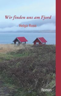 Bild vom Artikel Wir finden uns am Fjord vom Autor Helga Ross