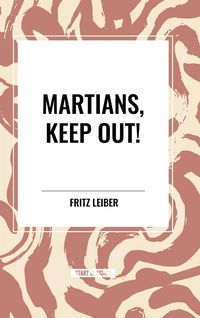 Produktbild: Martians, Keep Out!