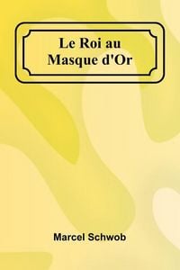 Produktbild: Le Roi au Masque d'Or