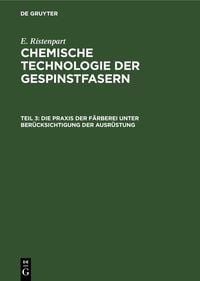 Produktbild: Die Praxis der F&auml;rberei unter Ber&uuml;cksichtigung der Ausr&uuml;stung