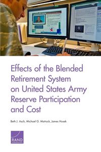 Produktbild: Effects of the Blended Retirement System on United States Army Reserve Participation and Cost