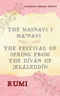 Produktbild: The Masnavi I Ma'navi of Rumi (Complete 6 Books)