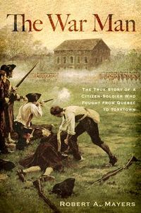 Produktbild: The War Man: The True Story of a Citizen-Soldier Who Fought from Quebec to Yorktown