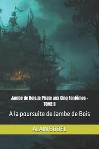 Produktbild: Jambe de Bois,le Pirate aux Cinq Fant&ocirc;mes - TOME II