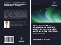 Produktbild: Evaluatie Van De Parameters Van Het Wrijvingsroerlassen Voor Al 6351 Legering