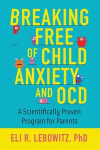 Produktbild: Breaking Free Of Child Anxiety And Ocd