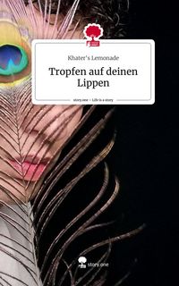 Produktbild: Tropfen auf deinen Lippen. Life is a Story - story.one