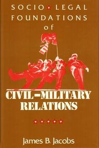 Produktbild: Jacobs, J: Socio-Legal Foundations of Civil-Military Relatio