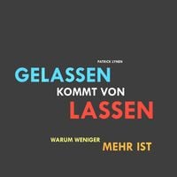 Produktbild: Gelassen kommt von lassen (Ruhe, Gelassenheit, innere Balance)