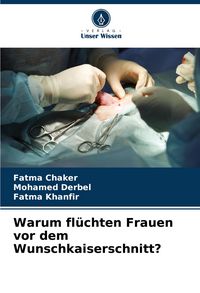 Produktbild: Warum fl&uuml;chten Frauen vor dem Wunschkaiserschnitt?
