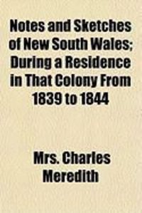 Produktbild: Notes and Sketches of New South Wales; During a Residence in That Colony from 1839 to 1844