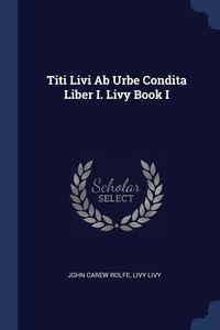 Produktbild: Titi Livi Ab Urbe Condita Liber I. Livy Book I