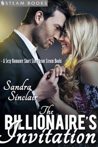 Produktbild: The Billionaire's Invitation - A Sexy Romance Short Story from Steam Books