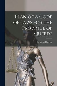 Produktbild: Plan of a Code of Laws for the Province of Quebec [microform]